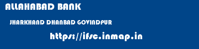 ALLAHABAD BANK  JHARKHAND DHANBAD GOVINDPUR   ifsc code